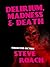Delirium, Madness and Death
