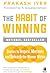The Habit of Winning by Prakash Iyer