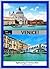 ONE-TWO-GO Venice: The Quick Guide to Venice 2015 with Helpful Maps, Breathtaking Photos and Insider Advice (One-Two-Go.com Book 18)