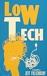 Low Tech by Jeff Folschinsky Low Tech by Jeff Folschinsky