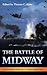 The Battle of Midway: The Naval Institute Guide to the U.S. Navy's Greatest Victory