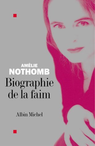 Portada de Biographie de la faim, de Amélie Nothomb