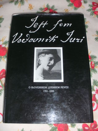 Jest sem Vodovnik Juri; o slovenskem ljudskem pevcu 1791-1858