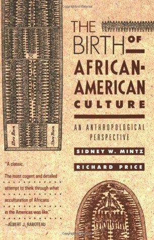 The Birth of African-American Culture: An Anthropological Perspective (Paperback)