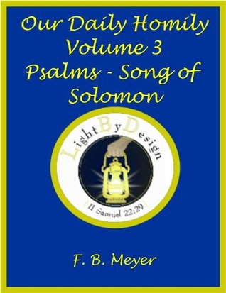 Our Daily Homily (Sermon) Volume 3 (Psalms-Canticles)