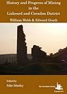 History and Progress of Mining in the Liskeard and Caradon Di... by William Webb History and Progress of Mining in the Liskeard and Caradon Di... by William Webb