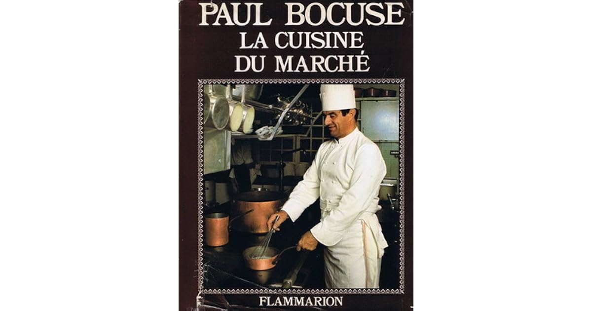 La Cuisine Du Marché De Paul Bocuse