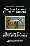 The Busy Lawyer's Guide to Success: Essential Tips to Power Your Practice