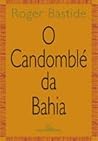 O Candomblé da Bahia