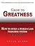 Grow to Greatness: How to build a world-class franchise system faster.