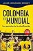 Colombia es mundial: los secretos de la clasificacion