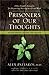 Prisoners of Our Thoughts: Viktor Frankl's Principles for Discovering Meaning in Life and Work