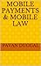 Mobile Payments & Mobile Law by Pavan Duggal