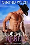 Redeemed by a Rebel by Cynthia Woolf Redeemed by a Rebel by Cynthia Woolf
