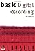 Basic Digital Recording (Basic Series)