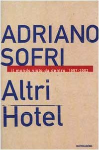 Altri hotel: Il mondo visto da dentro, 1997-2002 (Hardcover)