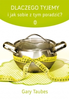 Dlaczego tyjemy i jak sobie z tym poradzić?
