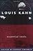 Louis Kahn: Essential Texts