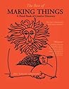 The Best of Making Things: A Hand Book of Creative Discovery