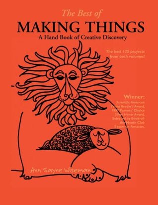 The Best of Making Things: A Hand Book of Creative Discovery (Paperback)