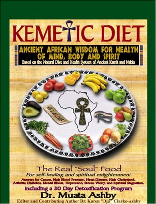 Kemetic Diet: Food for Body, Mind and Spirit (Food for Body, Mind and Soul)
