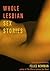 Whole Lesbian Sex Stories by Felice Newman