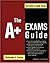 A+ Exams Guide (Exam 220-301)(Exam 220-302) (TESTTAKER'S GUIDE SERIES)