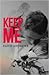 Keep Me (Grayson Sibling, #1)