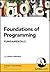 Foundations of Programming: Fundamentals