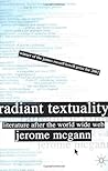 Radiant Textuality: Literary Studies after the World Wide Web