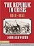 The Republic in Crisis, 1848–1861
