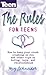 The Rules for Teens: How To Keep Your Crush Crushing On You And Other Tips...