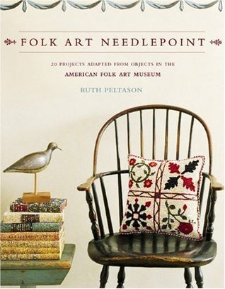 Folk Art Needlepoint: 20 Projects Adapted from Objects in the American Folk Art Museum (Hardcover)