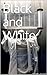 Black and White by James Gillispie
