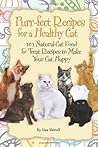 Purr-fect Recipes for a Healthy Cat: 101 Natural Cat Food & Treat Recipes to Make Your Cat Healthy and Happy: 101 Natural Cat Food & Treat Recipes to Make Your Cat Happy