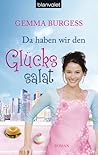 Da haben wir den Glückssalat by Gemma Burgess