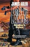 Arcadian's Asylum (Deathlands, #92)