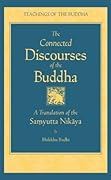 The Connected Discourses of the Buddha: A Translation of the Samyutta Nikaya