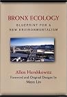 Bronx Ecology: Blueprint for a New Environmentalism Bronx Ecology: Blueprint for a New Environmentalism