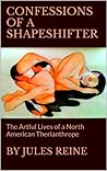 CONFESSIONS OF A SHAPESHIFTER by Jules Reine