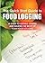 The Quick Start Guide to Food Logging by Jesse James