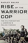Rise of the Warrior Cop: The Militarization of America's Police Forces Book cover for Rise of the Warrior Cop: The Militarization of America's Police Forces