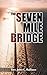 The Seven Mile Bridge: A story of one family's journey through grief, memory, and the quiet road back to hope.