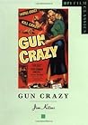 Gun Crazy (BFI Film Classics)