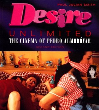 Desire Unlimited: The Cinema of Pedro Almodovar (Paperback)