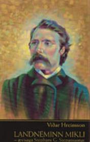 Landneminn mikli: Ævisaga stephans g. stephanssonar fyrra bindi (Stephansson #1)