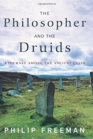 The Philosopher and the Druids: A Journey Among the Ancient Celts (Hardcover)