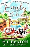 Emily Goes to Exeter by Marion Chesney Emily Goes to Exeter by Marion Chesney