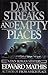 Dark Streaks and Empty Places