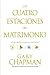 Las cuatro estaciones del matrimonio by Gary Chapman